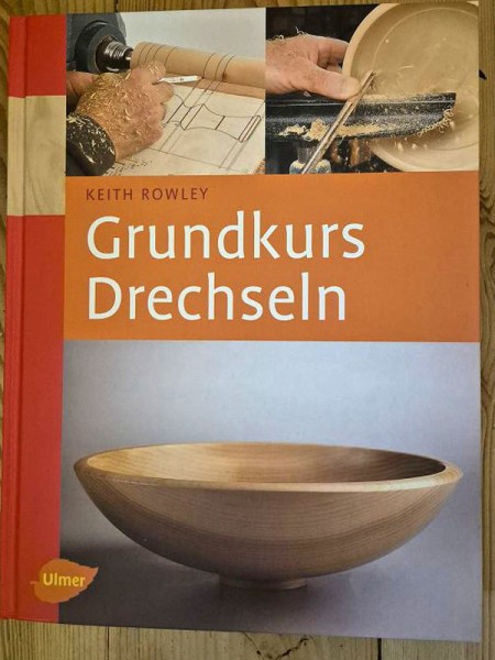 Keith Rowley - Grundkurs Drechseln